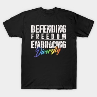 Defending Freedom, Embracing Diversity - LGBTQIAP+ Military T-Shirt